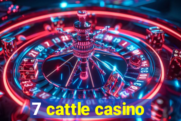 7 cattle casino